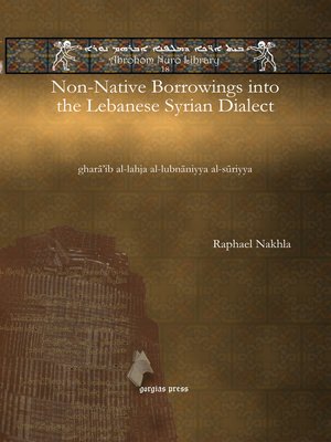 cover image of Non-Native Borrowings into the Lebanese Syrian Dialect